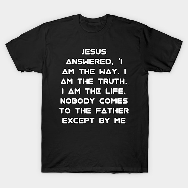 John 14:6 EASY Version Text T-Shirt by Holy Bible Verses